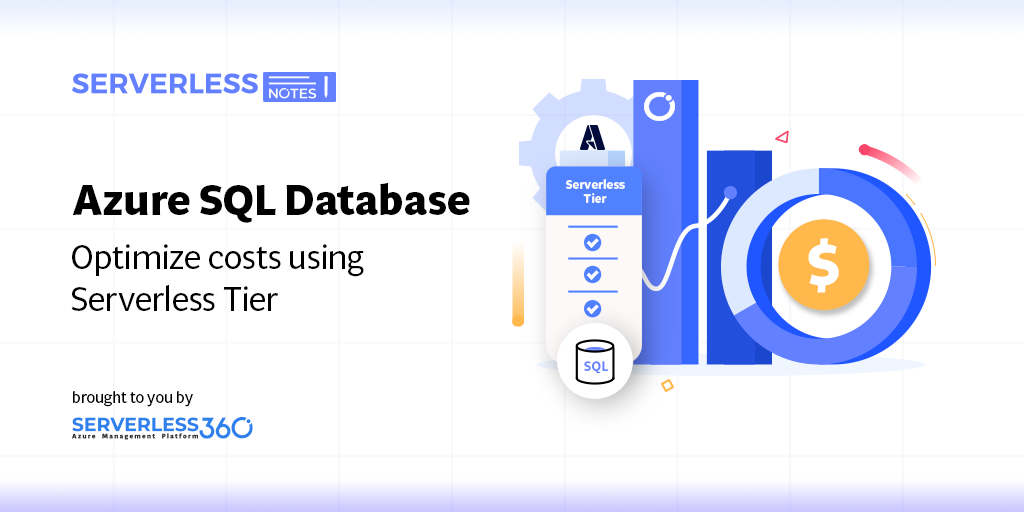 Azure SQL Database: Optimize Costs Using Serverless Tier